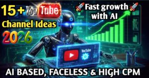 15+ AI based faceless YouTube channel ideas 2026 with fast growth and high CPM concept